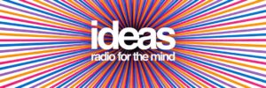 CBC Radio One 'Ideas'